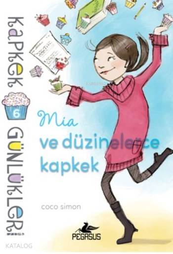  Kapkek Günlükleri 6 Mia Ve Düzinelerce Kapkek | Coco Simon | Pegasus Yayıncılık | 9786053438298 | 