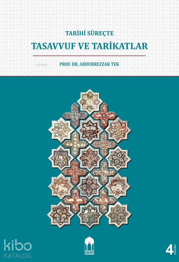  Tarihi Süreçte Tasavvuf Ve Tarikatlar | Tarihi Süreçte Tasavvuf Ve Tarikatlar | Abdurrezzak Tek | Bursa Akademi | 9786059955560 