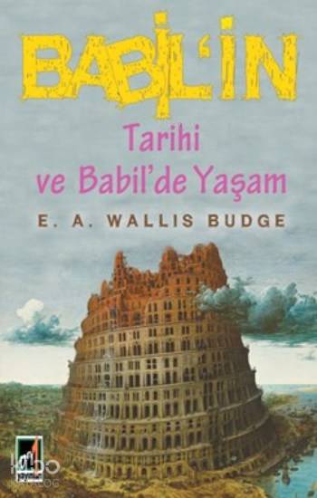  Babilin Tarihi ve Babilde Yaşam | E A Wallis Budge | Onbir Yayınları | 9789944180283 | 