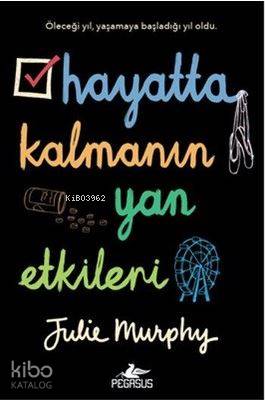  Hayatta Kalmanın Yan Etkileri | Gamze Bulut | Pınar Yıldız | Ayşesu İlemre | Julie Murphy | Pegasus Yayıncılık | 9786052990704 | 