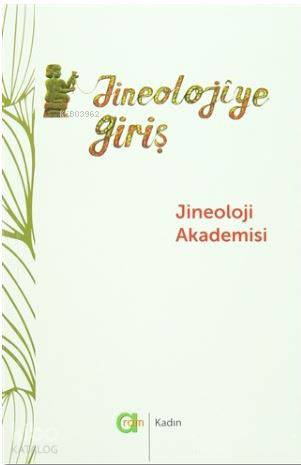  Jineolojiye Giriş | Kolektif | Ulaş Güldiken | Yağmur Kaya | Aram Yayınları | 9786059732697 | 