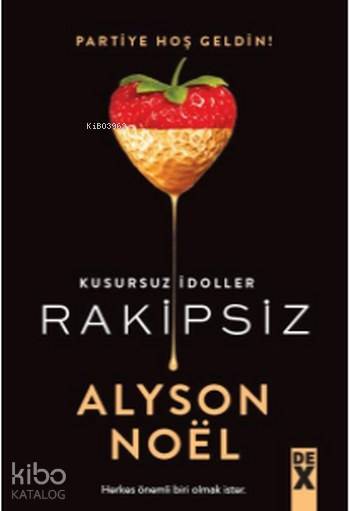  Rakipsiz Kusursuz İdoller | Rakipsiz Kusursuz İdoller | Alyson Noel | Dex Kitap | 9786050944433 