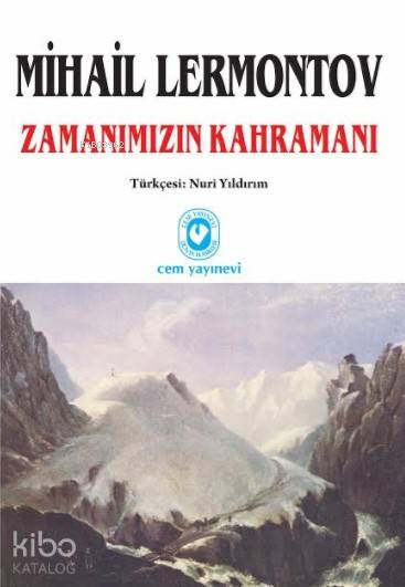  Zamanımızın Kahramanı | Zamanımızın Kahramanı | Mihail Yuryeviç Lermontov | Nuri Yıldırım | Cem Yayınevi | 9789754069501 