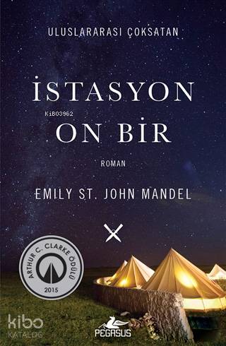  İstasyon On Bir | Ferhan Ertürk | Emily St John Mandel | Pegasus Yayıncılık | 9786052993491 | 