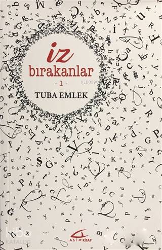  İz Bırakanlar 1 | Tuba Emlek | Karen Güçlü | Asi Kitap Yayınları | 9786059331869 | 