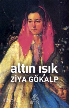  Altın Işık | Altın Işık | Ziya Gökalp | Antik Yayınları | 9786054985807 