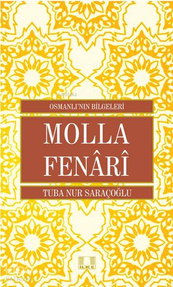  Molla Fenârî | Molla Fenârî | Tuba Nur Saraçoğlu | İlke Yayıncılık | 9786055961756 