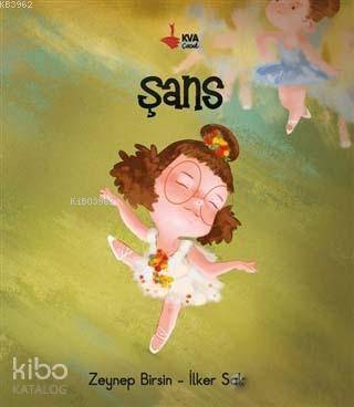  Şans | Zeynep Birsin | Sedef Özge | İlker Sak | KVA Çocuk | 9786056789540 | 