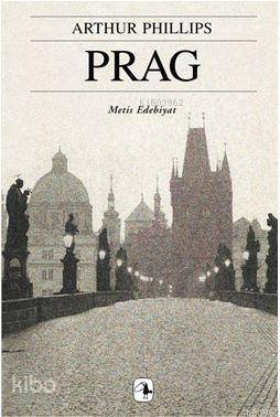 Prag | Prag | Arthur Phillips | Aslı Biçen | Tuncay Birkan | Metis Yayıncılık | 9789753424974 