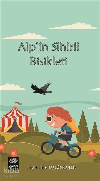  Alpin Sihirli Bisikleti | İzzet Akın Tütüncüler | Egemen Yayınları | 9786056930676 | 