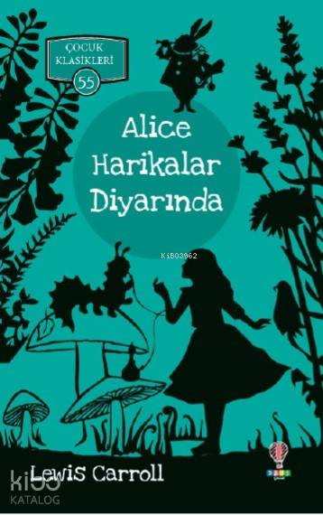  Alice Harikalar Diyarında | Lewis Carroll | Derya Öztürk | Dahi Yayıncılık | 9786257969062 | 