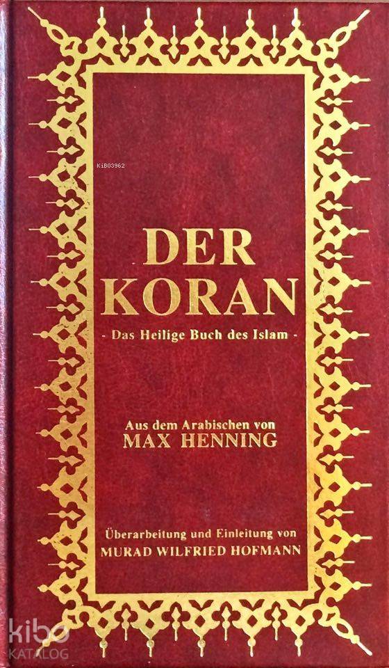  Der Koran Almanca Kurânı Kerîm Meali (Küçük Boy Şamua Kâğıt Ciltli) | Der Koran Almanca Kurânı Kerîm Meali (Küçük Boy Şamua Kâğıt Ciltli) | | Max Henning | Murad Wilfried Hofmann | Çağrı Yayınları | 9789754540543 