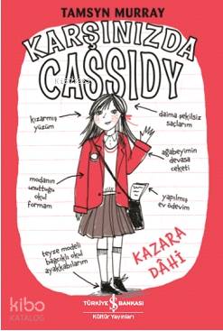 Kazara Dâhi Karşınızda Cassidy | Kazara Dâhi Karşınızda Cassidy | Filiz Emre | Nevin Avan Özdemir | Tamsyn Murray | Türkiye İş Bankası Kültür Yayınları | 9786254050466 
