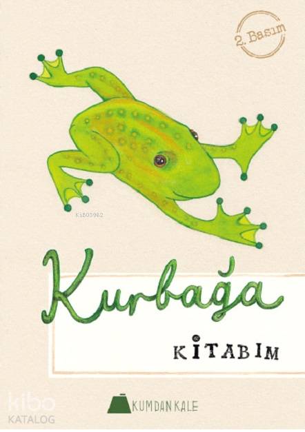  Kurbağa Kitabım | Işıl Erverdi | Karen Fung | Kumdan Kale Yayınları | 9786059267595 | 