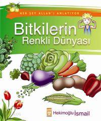  Bitkilerin Renkli Dünyası | Hekimoğlu İsmail | Timaş Yayınları | 9789752630543 | 