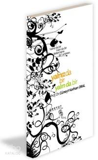  Yalnız Da Bir Yalın Da Bir Birileri Bana Biri Anlatsın | Cüneyt Korhan Oral | İbrahim C Yılgaz | Boyut Yayın Grubu | 9789752303584 | 