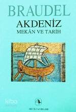  Akdeniz Mekân ve Tarih | Akdeniz Mekân ve Tarih | Fernand Braudel | Necati Erkurt | AYKUT DERMAN | Metis Yayıncılık | 9789757650218 