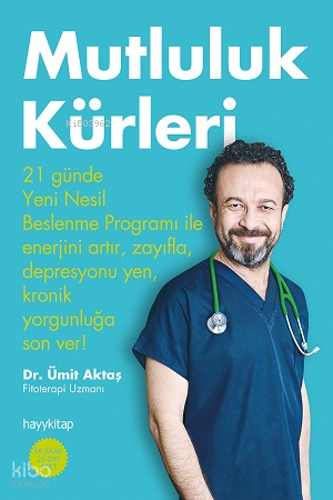  Mutluluk Kürleri | Mutluluk Kürleri | Dr Ümit Aktaş | Hayy Kitap | 9786059841658 