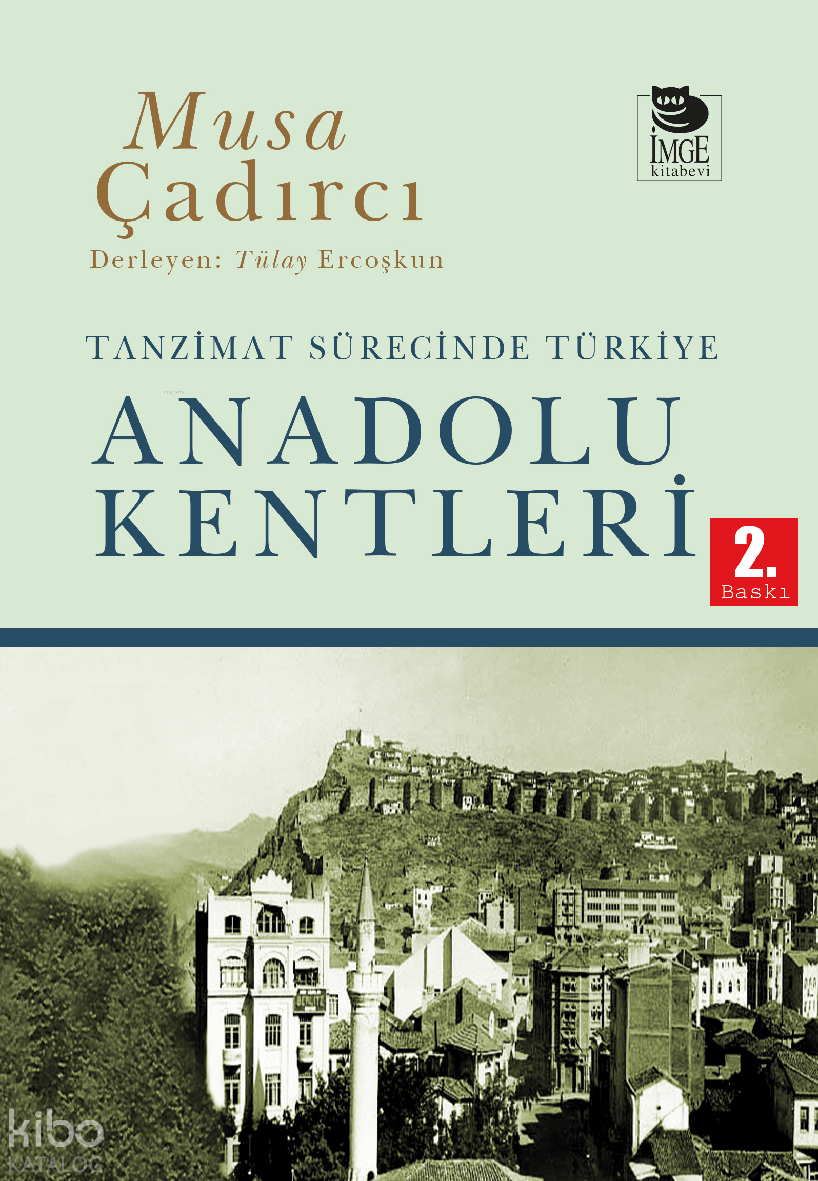  Tanzimat Sürecinde Türkiye Anadolu Kentleri | Musa Çadırcı | KUDRET EMİROĞLU | İmge Kitabevi Yayınları | 9789755336909 | 