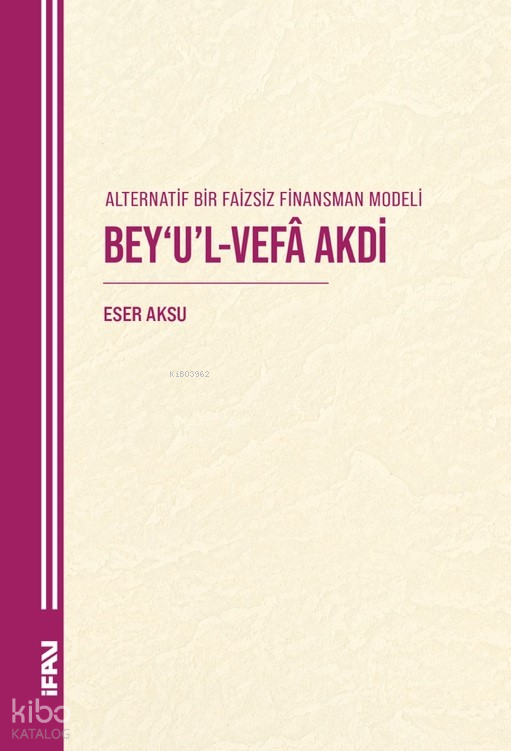 Alternatif Bir Faizsiz Finansman Modeli -  Bey'u'l-Vefa Akdi