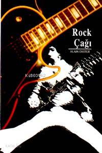  Rock Çağı | Rock Çağı | Alain Dister | Renan Akman | Ali Ece | Yapı Kredi Yayınları ( YKY ) | 9789750803543 
