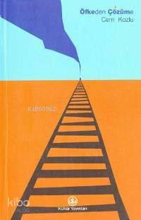  Öfkeden Çözüme | Öfkeden Çözüme | Cem Kozlu | Türkiye İş Bankası Kültür Yayınları | 9789754584400 