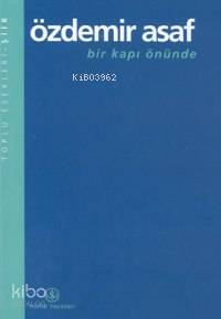  Bir Kapı Önünde | Özdemir Asaf | Türkiye İş Bankası Kültür Yayınları | 9789754585001 | 