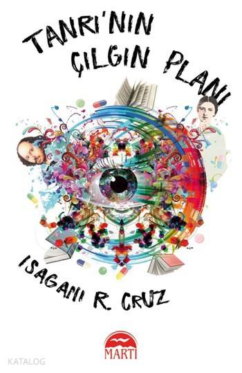  Tanrının Çılgın Planı | Tanrının Çılgın Planı | Duygu Pınar | Isagani R Cruz | Deniz A Topaktaş | Martı Yayınları | 9786051861128 