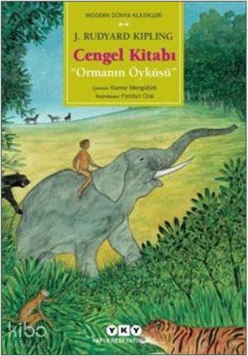  Cengel Kitabı (Küçük Boy) Ormanın Öyküsü (9 12 Yaş) | Joseph Rudyard Kipling | Kamer Mengütürk | Feridun Oral | Yapı Kredi Yayınları ( YKY ) | 9789750815867 | 