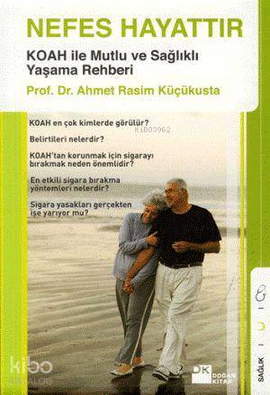  Nefes Hayattırkoah İle Mutlu ve Sağlıklı Yaşama Rehberi | Nefes Hayattırkoah İle Mutlu ve Sağlıklı Yaşama Rehberi | Ahmet Rasim Küçükusta | Doğan Kitap | 9786051113654 
