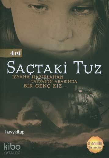  Saçtaki Tuz İsyana Hazırlanan Tayfanın Arasında Bir Genç Kız | Avi | Bülent Doğan | Hayy Kitap | 9789759059934 | 