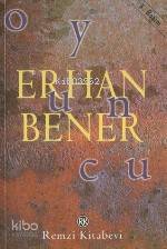  Oyuncu | Oyuncu | Erhan Bener | Remzi Kitabevi | 9789751406422 