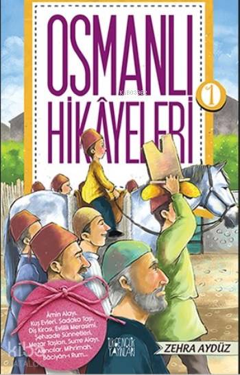  Osmanlı Hikayeleri | Osmanlı Hikayeleri | Zehra Aydüz | Özkan Öze | Zafer Yayınları | 9789752611665 