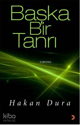  Başka Bir Tanrı | Başka Bir Tanrı | Hakan Dura | Cinius Yayınları | 9786051270739 