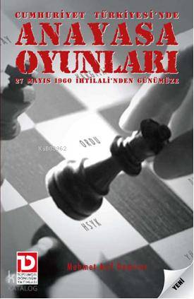  Anayasa Oyunları 27 Mayıs 1960 İhtilalinden Günümüze | Anayasa Oyunları 27 Mayıs 1960 İhtilalinden Günümüze | Mehmet Arif Demirer | Mehmet Sabri Kılıç | Toplumsal Dönüşüm Yayınları | 9786054425013 