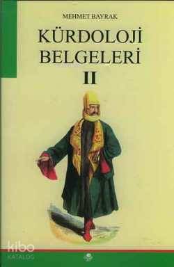  Kürdoloji Belgeleri II | Mehmet Bayrak (Türkolog Kürdolog) | Öz Ge Yayınevi | 9789757861102 | 