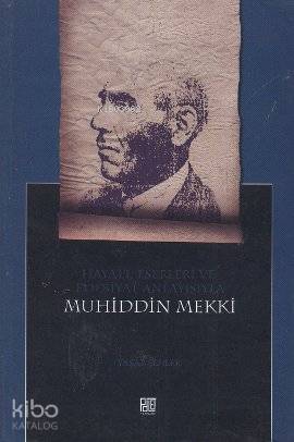  Hayatı Eserleri ve Edebiyat Anlayışıyla Muhiddin Mekki | Yaşar Şenler | Palet Yayınları | 9786058749917 | 