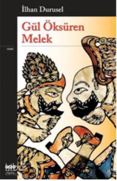  Gül Öksüren Melek | Gül Öksüren Melek | İlhan Durusel | Yapı Kredi Yayınları ( YKY ) | 9789750822476 