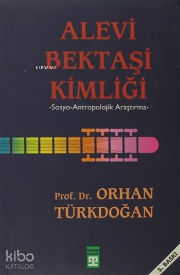  Alevi Bektaşi Kimliği | Orhan Türkdoğan | Timaş Yayınları | 9779753621732 