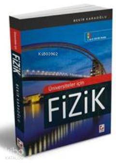  Üniversiteler İçin Fizik (I ve II Cilt Bir Arada Ciltli) | Üniversiteler İçin Fizik (I ve II Cilt Bir Arada Ciltli) | Bekir Karaoğlu | Seçkin Yayıncılık | 9789750219931 