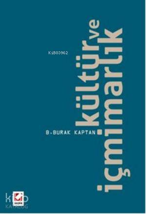  Kültür ve İçmimarlık | Kültür ve İçmimarlık | B Burak Kaptan | Seçkin Yayıncılık | 9789750221743 