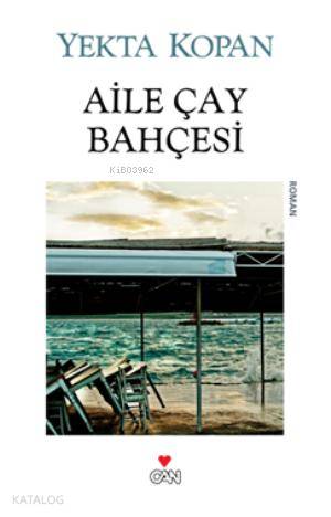 Aile Çay Bahçesi | Yekta Kopan | Can Yayınları | 9789750718946 | 