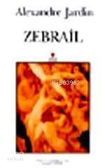  Zebrail | Alexandre Jardin | Tahsin Yücel | Can Yayınları | 9789755109237 | 