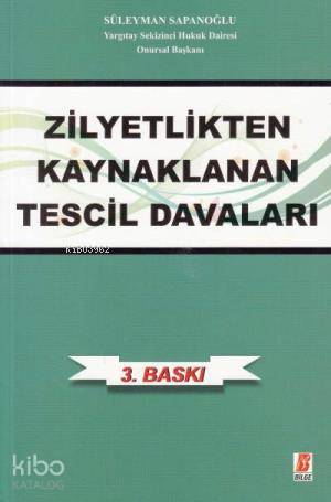  Zilyetlikten Kaynaklanan Tescil Davaları | Süleyman Sapanoğlu | Bilge Yayınevi Hukuk Yayınları | 9786055118556 | 