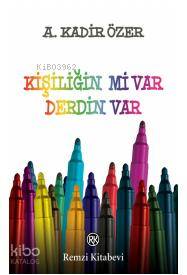  Kişiliğin mi var Derdin Var | Kişiliğin mi var Derdin Var | A Kadir Özer | Remzi Kitabevi | 9789751416308 