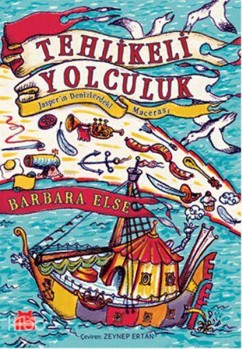  Tehlikeli Yolculuk Jasperin Denizdeki Macerası | Barbara Else | Zeynep Etran | Kırmızıkedi Yayınevi | 9786054927722 | 