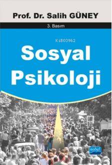  Sosyal Psikoloji | Sosyal Psikoloji | Salih Güney | Nobel Akademik Yayıncılık | 9786053952404 
