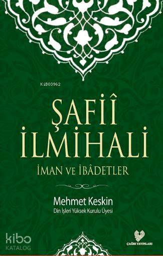  Şafiî İlmihali İman ve İbadetler (küçük boy karton kapak) | Mehmet Keskin | Emir Tali | Çağrı Yayınları | 9789754542370 | 
