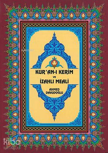  Kuranı Kerim ve İzahlı Meali (Rahle Boy Ciltli Şamua) | Kuranı Kerim ve İzahlı Meali (Rahle Boy Ciltli Şamua) | Ahmed Davudoğlu | Çelik Yayınevi | 9789757161838 