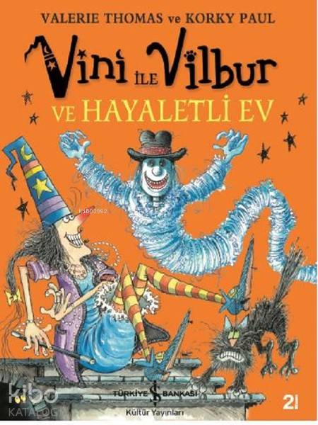  Vini İle Vilbur ve Hayaletli Ev | Vini İle Vilbur ve Hayaletli Ev | Valerie Thomas | Bülent O Doğan | Korky Paul | Türkiye İş Bankası Kültür Yayınları | 9786053326410 